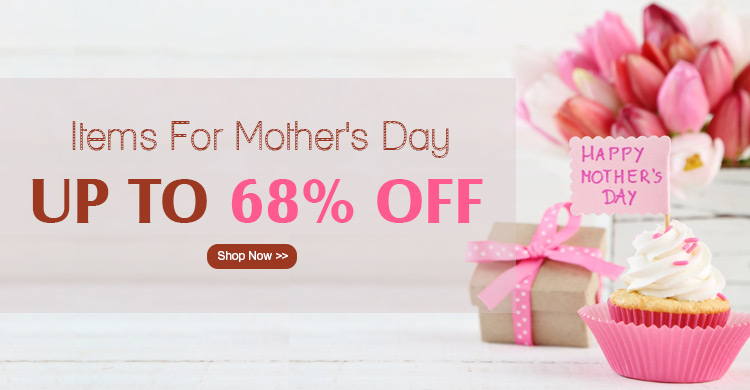 Items for Mother's Day Up To 78% OFF